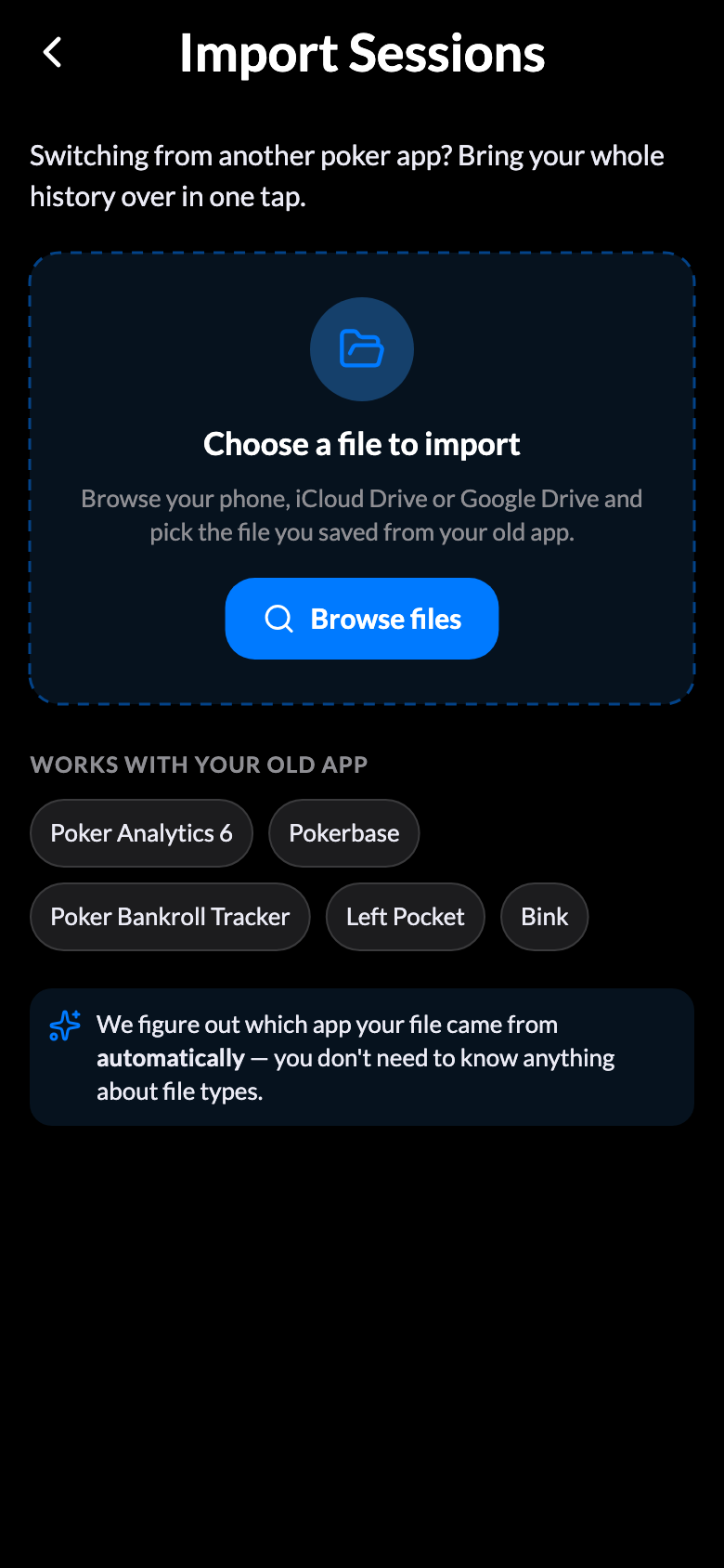 The Import Sessions screen: a Choose a file to import panel with Browse files, and the supported apps — Poker Bankroll Tracker, Poker Analytics 6, Pokerbase, Left Pocket, and Bink